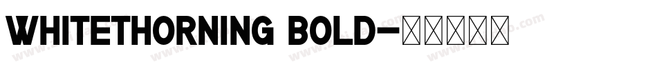Whitethorning Bold字体转换